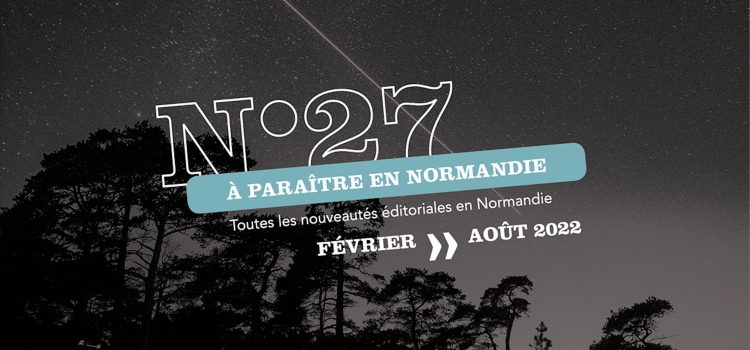 Appel à contribution – « À paraître en Normandie » n°27